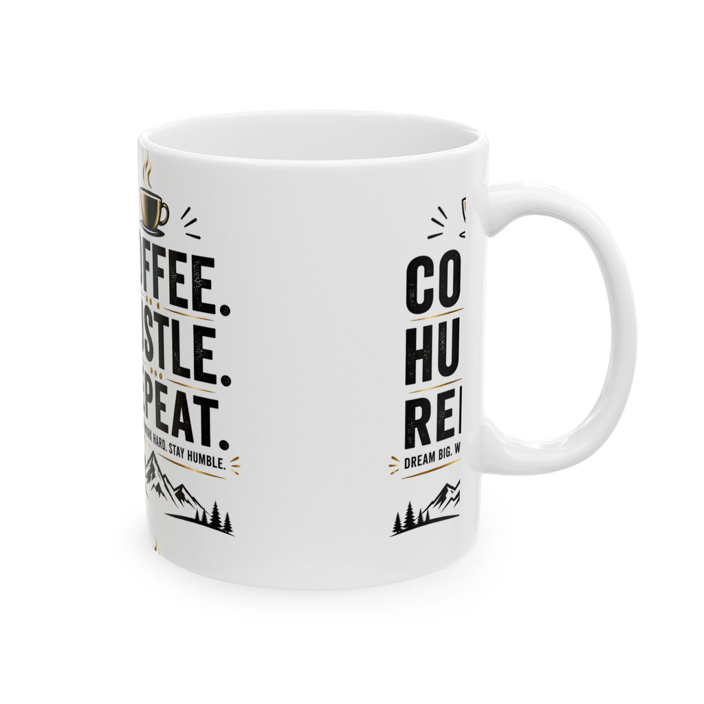 Coffee. Hustle. Repeat. Ceramic Mug — Motivational Coffee Mug for Entrepreneurs (11oz, 15oz)